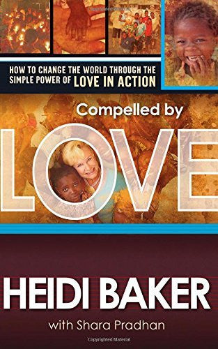 Compelled By Love : How We Change the World Through the Simple Power of Love in Action - Re-vived - Re-vived.com