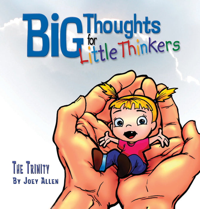 Big Thoughts For Little Thinkers: The Trinity