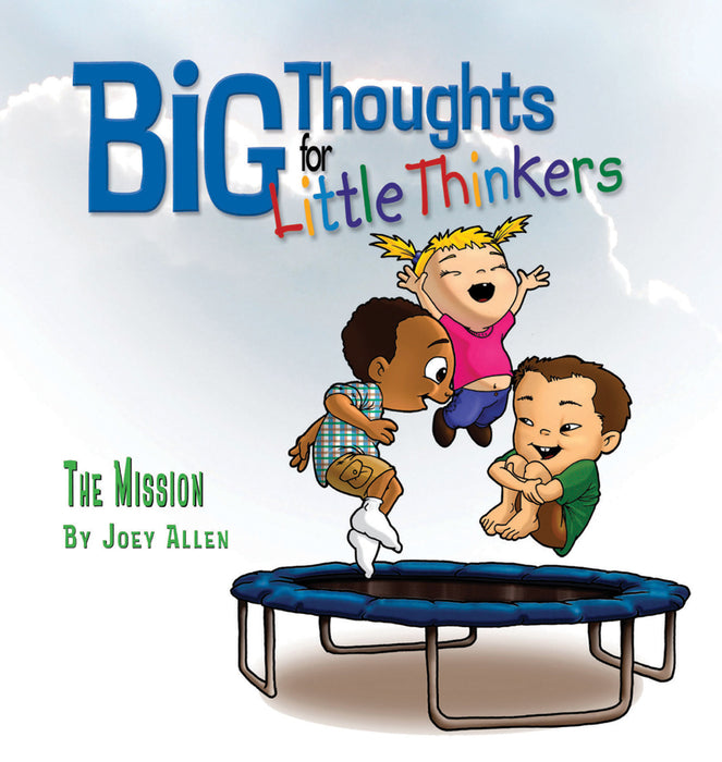 Big Thoughts For Little Thinkers: The Mission
