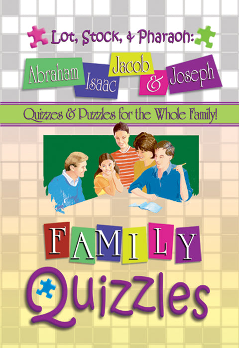 Quizzles: Lot, Stock, & Pharaoh: Abraham, Isaac, Jacob, & Jo