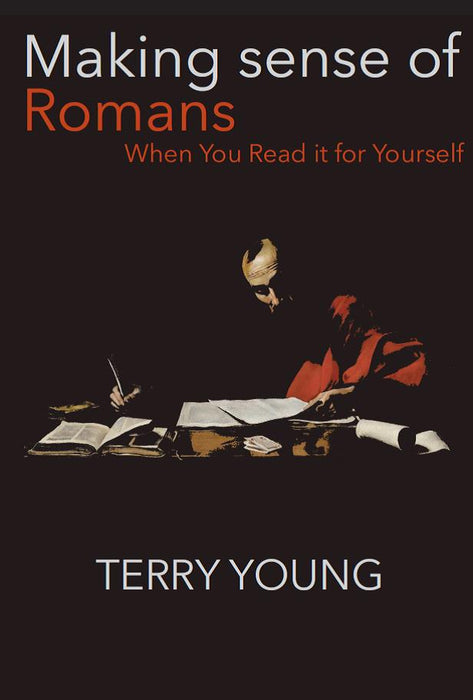 Making Sense of Romans When You Read it for Yourself