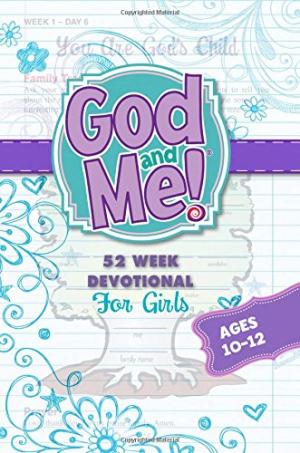 God and Me 52 Week Devotional for Girls Ages 10-12