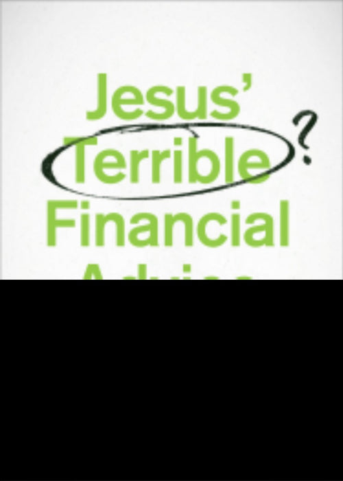 Jesus' Terrible Financial Advice