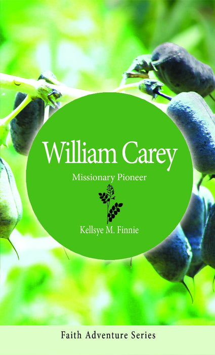 William Carey: Missionary Pioneer