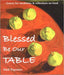 Blessed Be Our Table