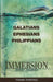 Immersion Bible Studies: Galatians, Ephesians, Philippians