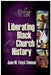 Liberating Black Church History