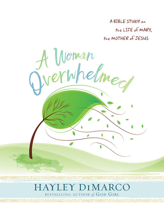A Woman Overwhelmed - Women's Bible Study Participant Workbo