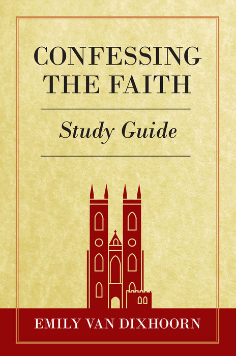 Confessing The Faith Study Guide