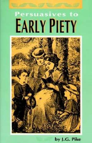 Persuasives To Early Piety