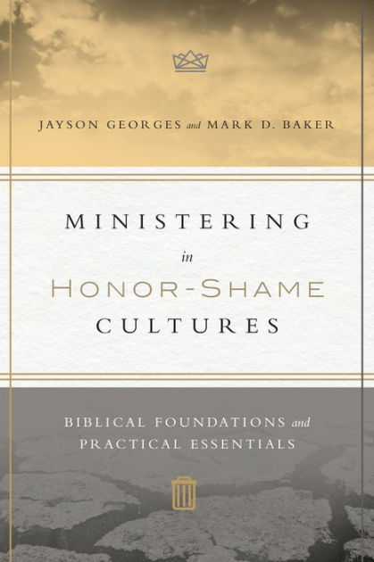 Ministering In Honor-Shame Cultures