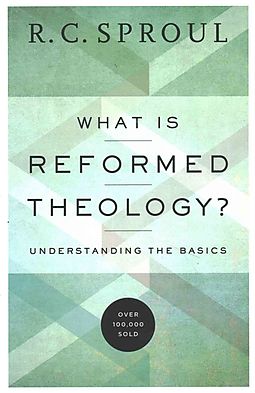 What is Reformed Theology?