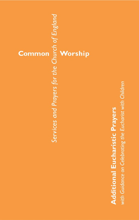 Common Worship: Additional Eucharist Prayers