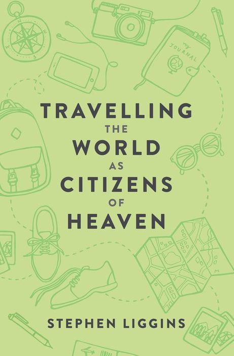 Travelling The World As Citizens Of Heaven