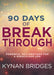 Ninety Days of Breakthrough