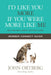 I'd Like You More If You Were More Like Me Member Guide