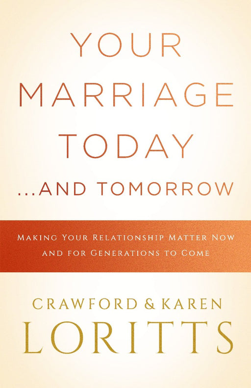 Your Marriage Today... And Tomorrow