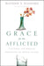 Grace For The Afflicted