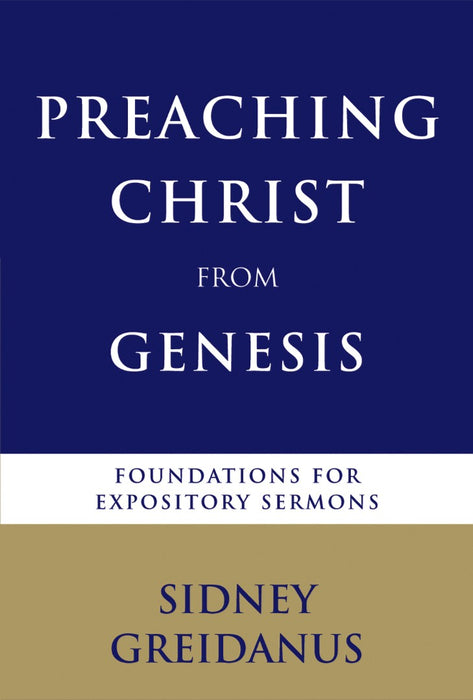 Preaching Christ From Genesis.