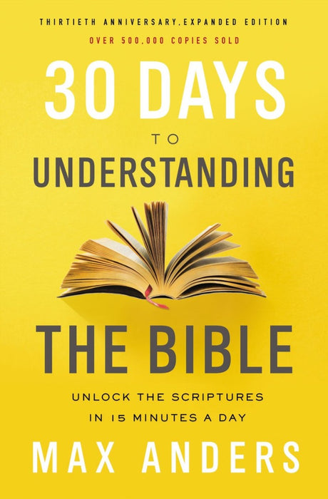 30 Days To Understanding The Bible, 30th Anniversary Ed