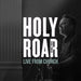 Holy Roar: Live from Church CD