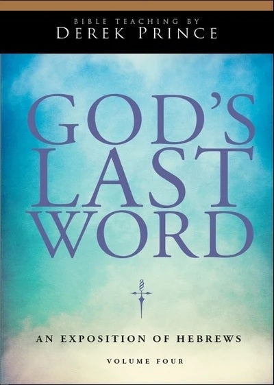 God's Last Word: An Exposition Of Hebrews - Volume 4 CD