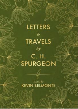 Letters and Travels by C. H. Spurgeon