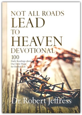 Not All Roads Lead To Heaven Devotional