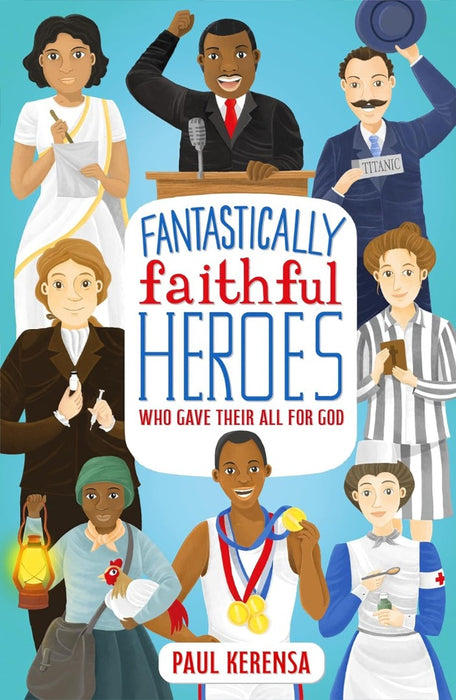 Fantastically Faithful Heroes Who Gave Their All For God
