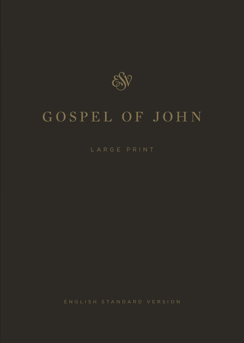 ESV Gospel Of John, Large Print (Paperback)