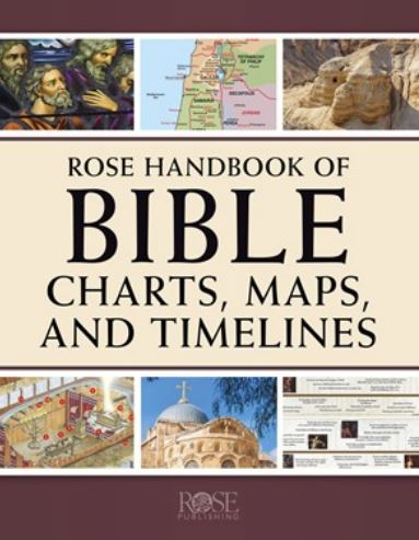 Rose Handbook Of Bible Charts, Maps, And Timelines