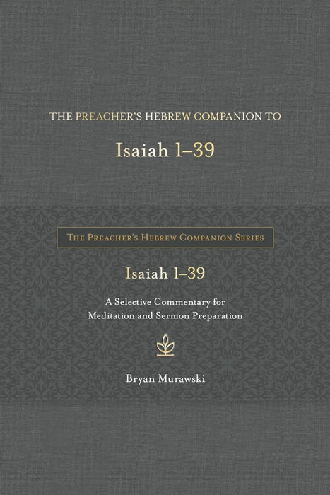 The Preacher's Hebrew Companion To Isaiah 1-39