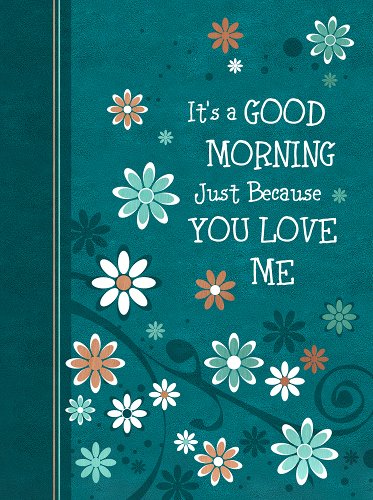 It's A Good Morning Just Because You Love Me (Ziparound)