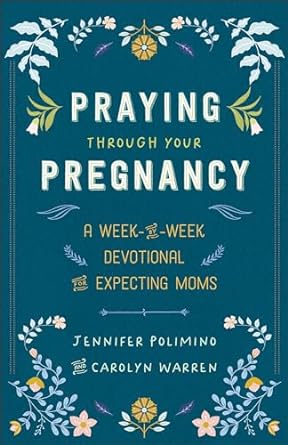Praying Through Your Pregnancy