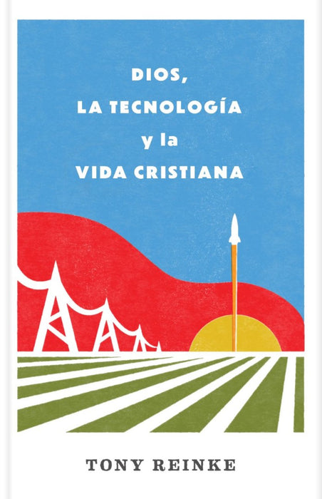 Dios, La TecnologíA Y La Vida Cristiana