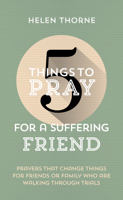 5 Things To Pray For A Suffering Friend