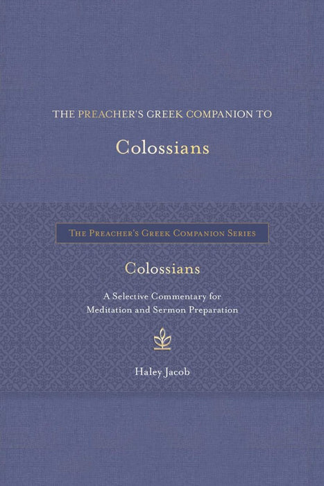 The Preacher's Greek Companion to Colossians