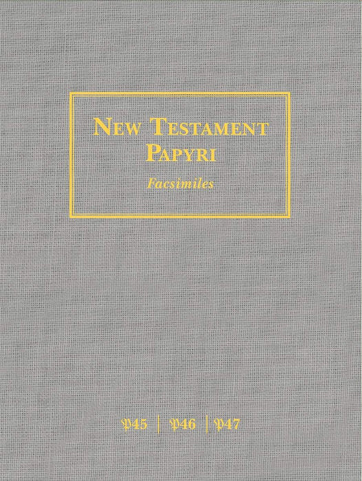 New Testament Papyri P45, P46, P47 Facsimiles