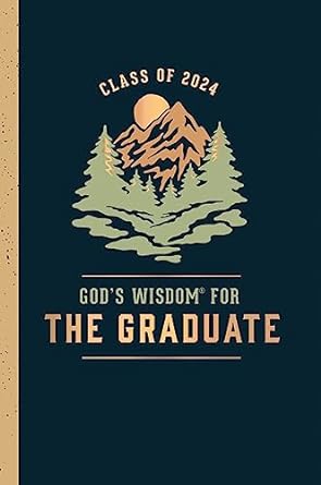 God's Wisdom For The Graduate: Class Of 2024
