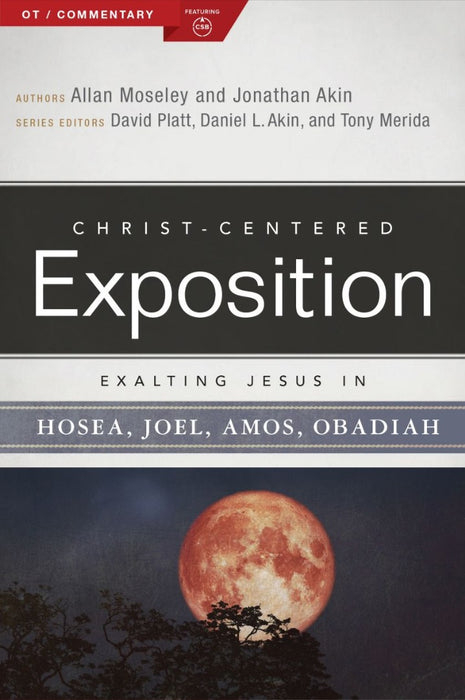 Exalting Jesus In Hosea, Joel, Amos, Obadiah