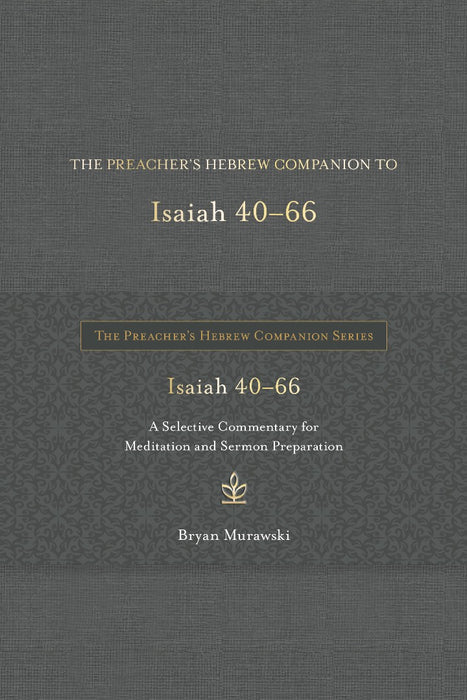 The Preacher's Hebrew Companion to Isaiah 40--66