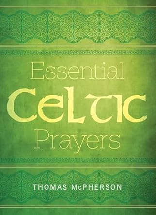 Essential Celtic Prayers