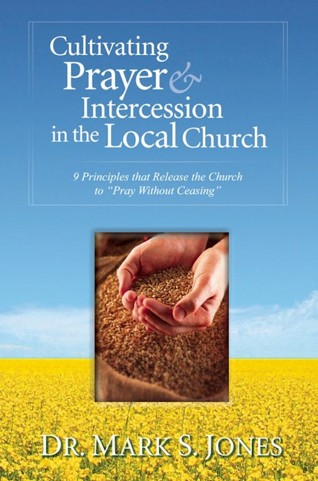 Cultivating Prayer and Intercession in the Local Church