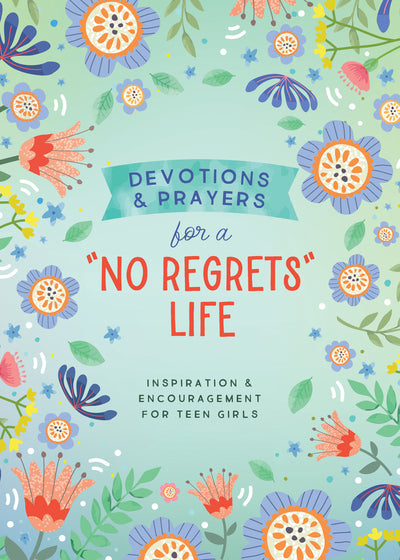 Devotions and Prayers for a "No Regrets" Life (Girls)