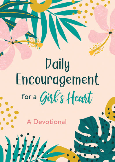 Daily Encouragement For A Girl'S Heart