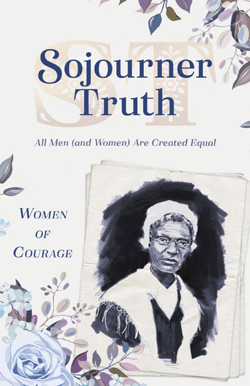 Women Of Courage: Sojourner Truth
