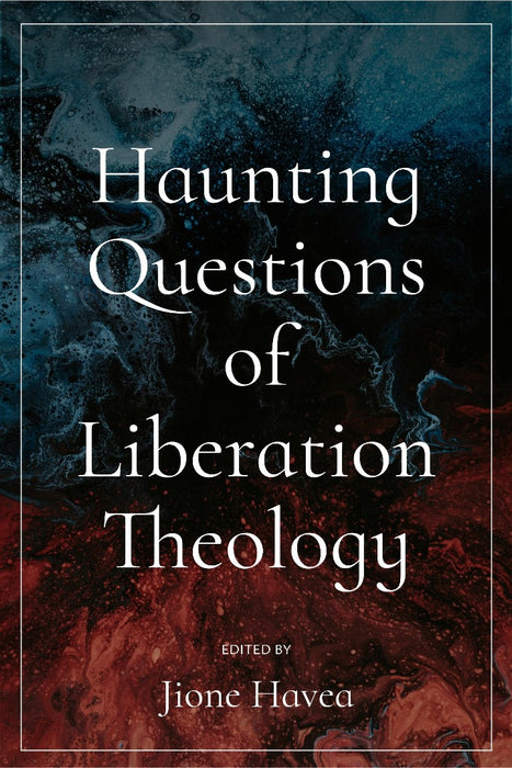 Haunting Questions of Liberation Theology