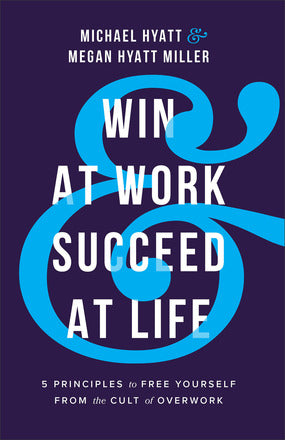 Win At Work And Succeed At Life