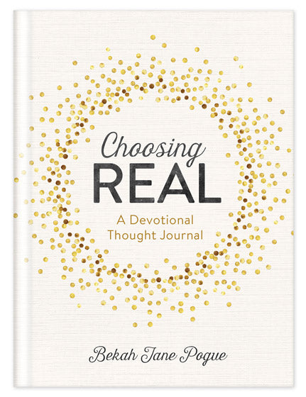 Choosing Real: A Devotional Thought Jrnl