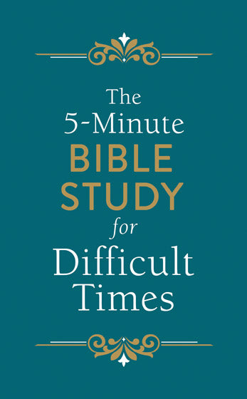 5-Minute Bible Study For Difficult Times